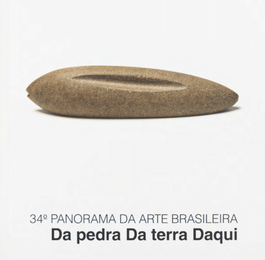 34° Panorama da Arte Brasileira: Da pedra Da terra Daqui – 2015