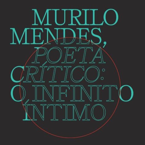 Murilo Mendes, poeta crítico: o infinito íntimo