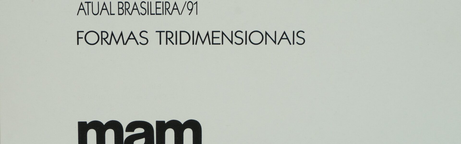 22º Panorama de Arte Atual Brasileira: Formas Tridimensionais