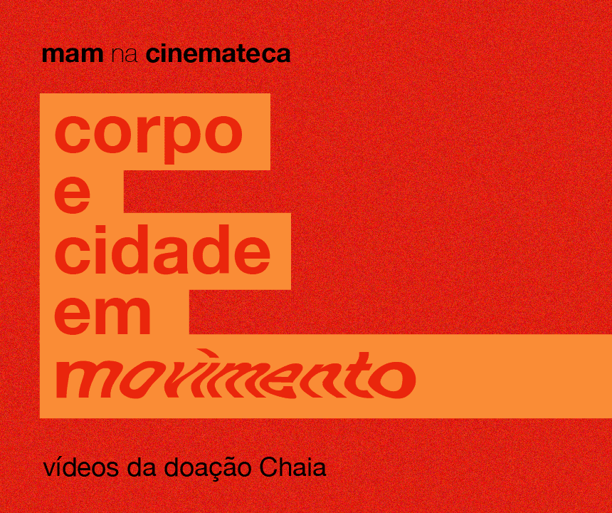 Sessão acessível: MAM na Cinemateca – corpo e cidade em movimento