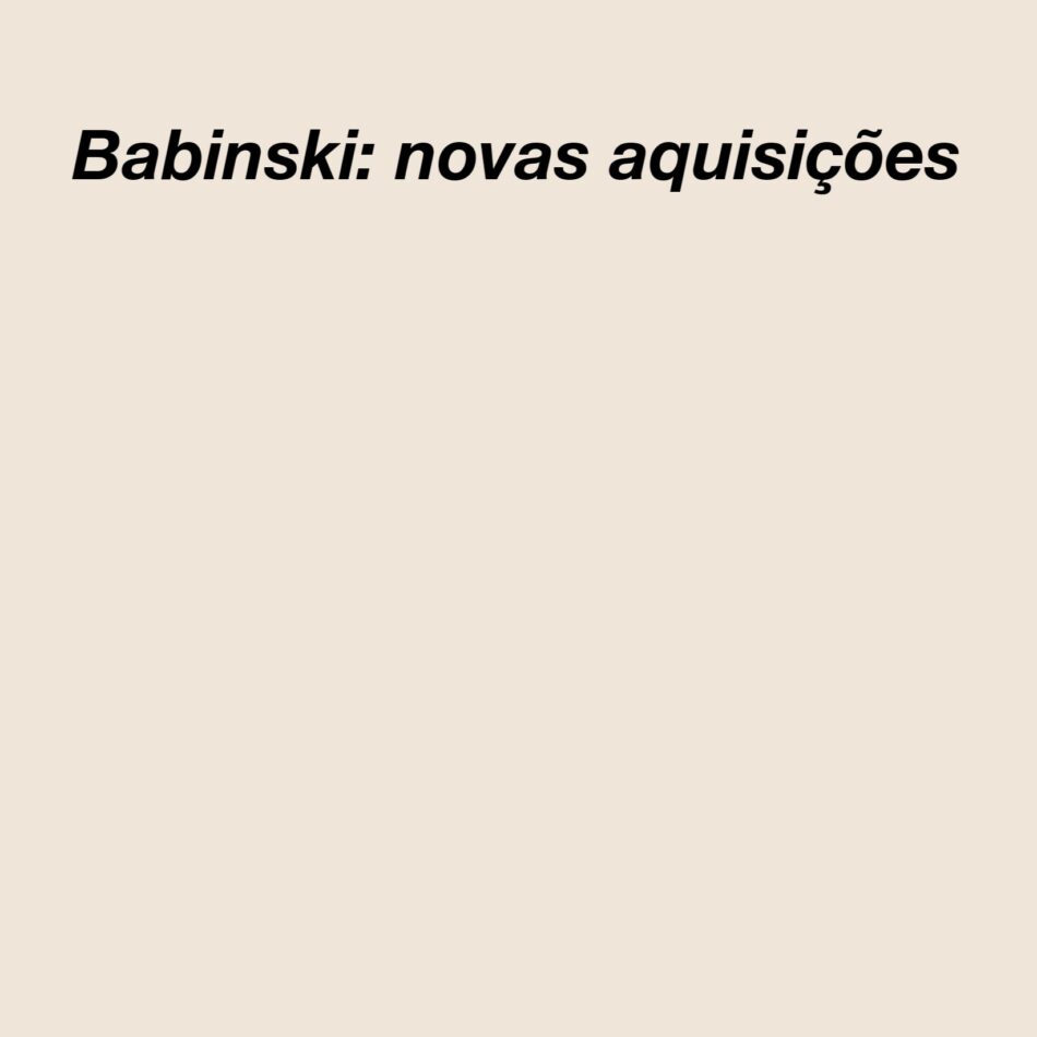 Babinski: novas aquisições