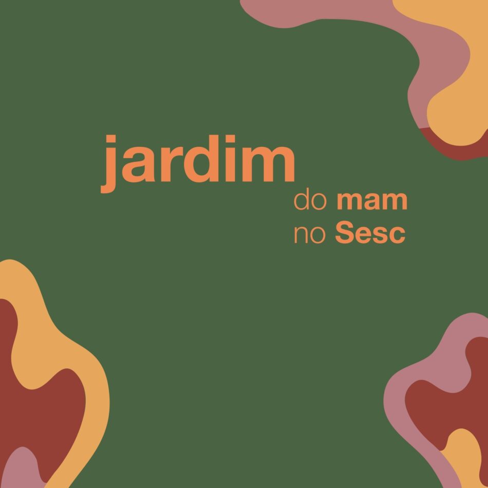 Jardim do MAM no Sesc